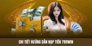 cách nạp tiền 789win91